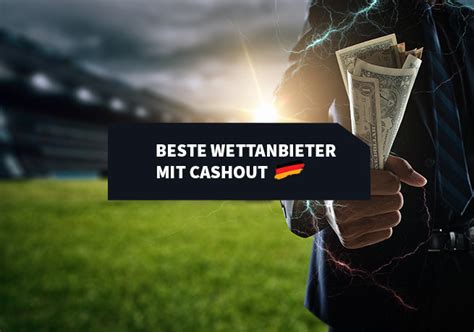 cash out wettanbieter|Beste Wettanbieter Cash Out